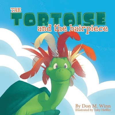 Don M Winn - Tortoise and the Hairpiece, Häftad. Tillgänglighet: Lägg i varukorg