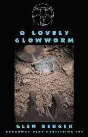 Glen Berger - O Lovely Glowworm, Häftad. Tillgänglighet: Lägg i varukorg
