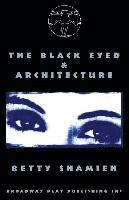 Betty Shamieh - The Black Eyed & Architecture, Häftad
