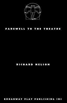 Richard Nelson - Farewell To The Theatre, Häftad