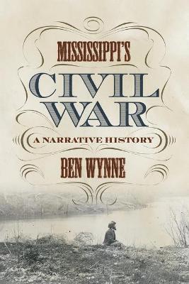 Ben Wynne - Mississippi's Civil War, Häftad. Tillgänglighet: Lägg i varukorg