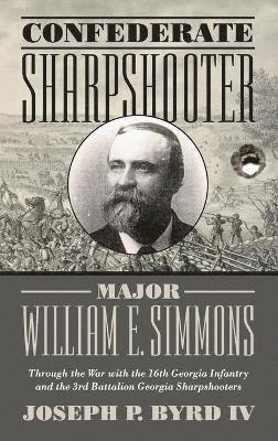 Confederate Sharpshooter Major William E. Simmons