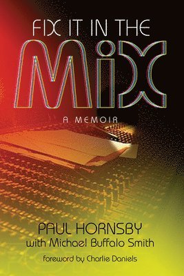 Paul Hornsby - Fix it in the Mix, Häftad. Tillgänglighet: Lägg i varukorg