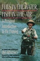 Jim Arnosky - Flies in the Water, Fish in the Air, Häftad. Tillgänglighet: Lägg i varukorg