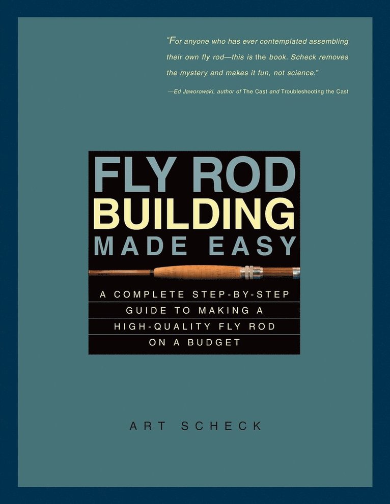 Art Scheck - Fly Rod Building Made Easy, Häftad. Tillgänglighet: Tillfälligt slut