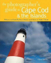 Photographer's Guide to Cape Cod & the Islands