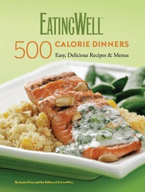 Jessie Price, Nicci Micco, The Editors of EatingWell - EatingWell 500 Calorie Dinners, Inbunden