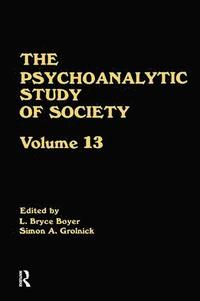 Psychoanalytic Study of Society, V. 13