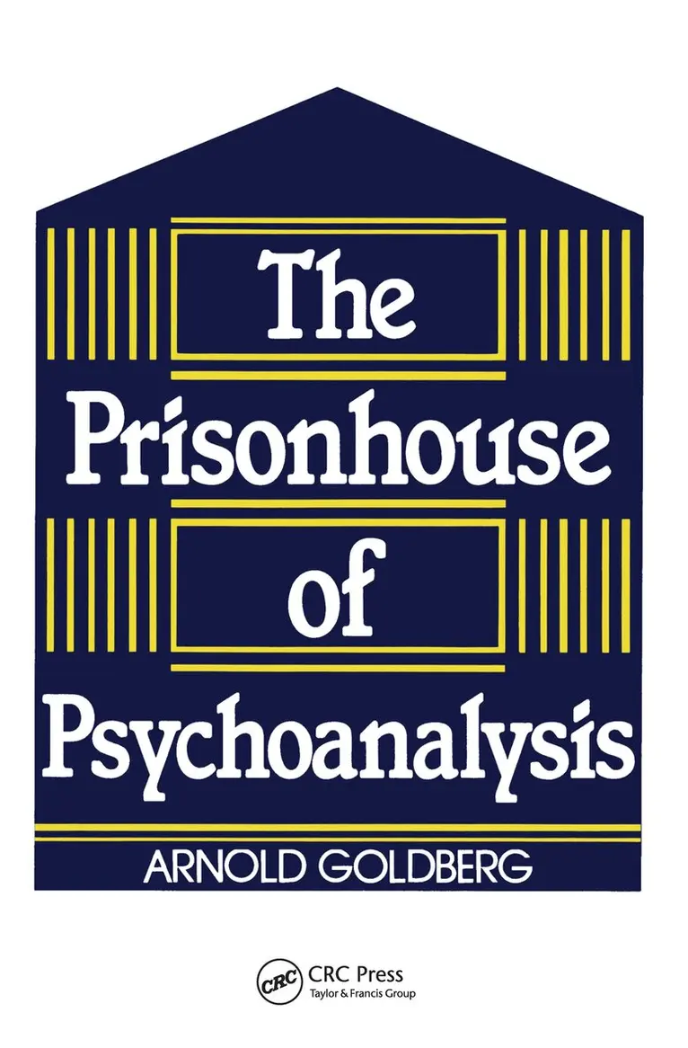 Arnold I. Goldberg - Prisonhouse of Psychoanalysis, Inbunden. Tillgänglighet: Lägg i varukorg