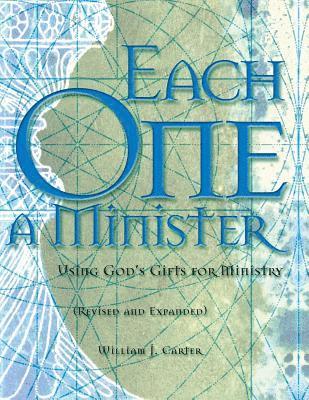 William J. Carter - Each One a Minister: Using God's Gifts for Ministry, Häftad