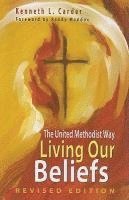 Kenneth L. Carder - Living Our Beliefs: The United Methodist Way, Häftad