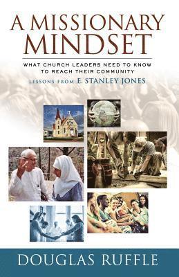 Douglas Ruffle - A Missionary Mindset: What Church Leaders Need to Know to Reach Their Communities, Häftad