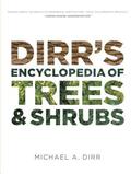Dirrs Encyclopedia of Trees &; Shrubs