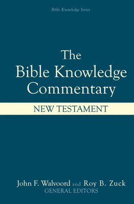 Bible Knowledge Commentary av Walvoord, Louis A Barbieri Jr, J Ronald Blue, Edwin A Blum, Donald K Campbell