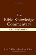 Bible Knowledge Commentary - the Old Testament