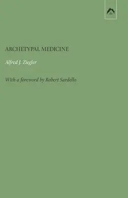 Alfred J Ziegler - Archetypal Medicine, Häftad. Tillgänglighet: Lägg i varukorg