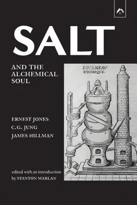 Jung C G Jones E - Salt and the Alchemical Soul, Häftad. Tillgänglighet: Lägg i varukorg