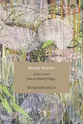Benjamin Sells - Beauty Matters, Häftad. Tillgänglighet: Lägg i varukorg