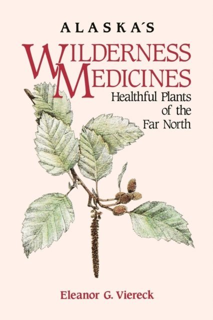Eleanor G. Viereck - Alaska's Wilderness Medicines, E-bok