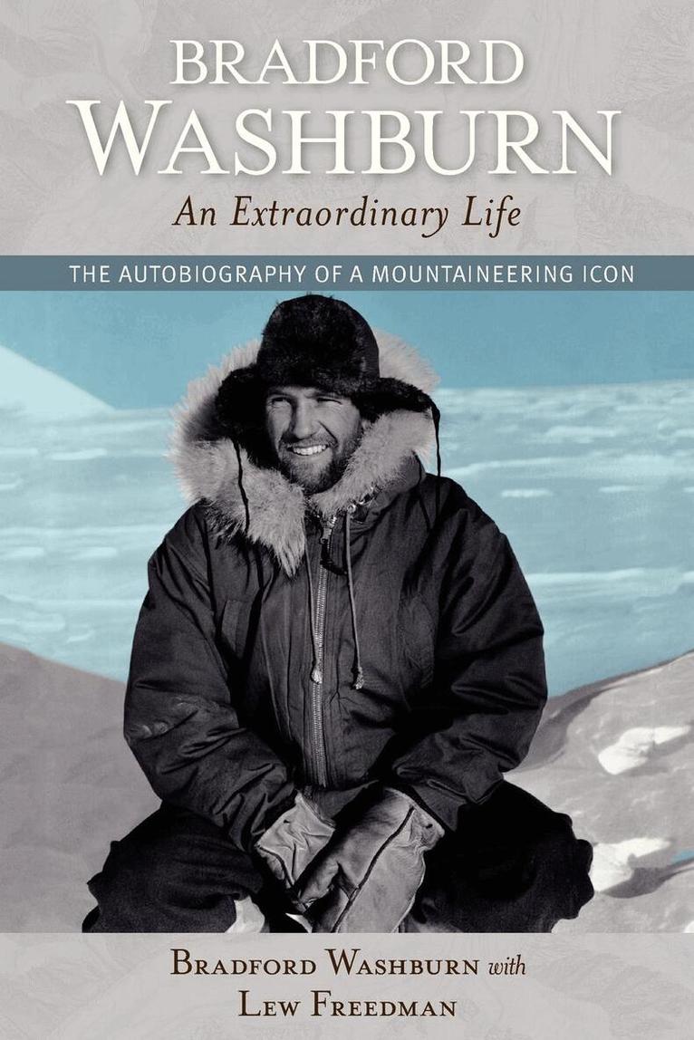 Bradford Washburn - Bradford Washburn, An Extraordinary Life, Häftad