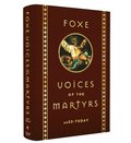 Foxe Voices of the Martrys: A.D. 33 - Today