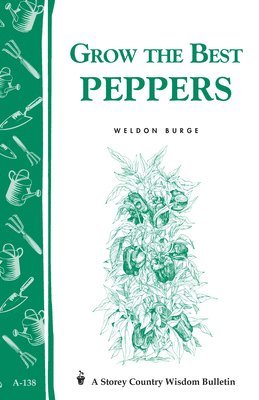 Weldon Burge - Grow the Best Peppers, Häftad. Tillgänglighet: Tillfälligt slut