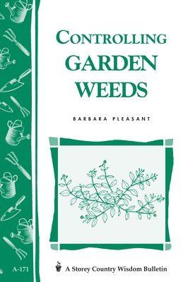 Barbara Pleasant - Controlling Garden Weeds, Häftad. Tillgänglighet: Tillfälligt slut