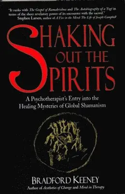 Bradford Keeney - Shaking Out the Spirits, Häftad. Tillgänglighet: Tillfälligt slut