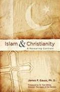 James F. Gauss - Islam & Christianity: A Revealing Contrast, Häftad