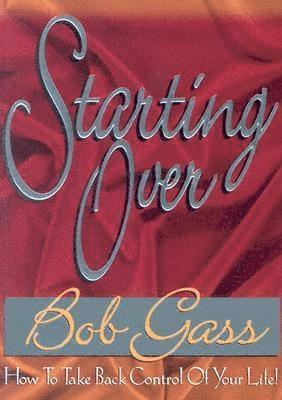 Bob Gass - Starting Over, Häftad