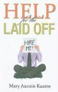 Mary Aucoin Kaarto - Help for the Laid Off, Häftad