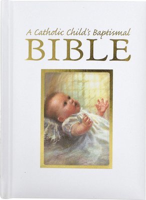 Ruth Hannon, Victor Hoagland - Catholic Child's Baptismal Bible-OE, Inbunden