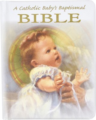 Victor Hoagland - A Catholic Baby's Baptismal Bible, Inbunden