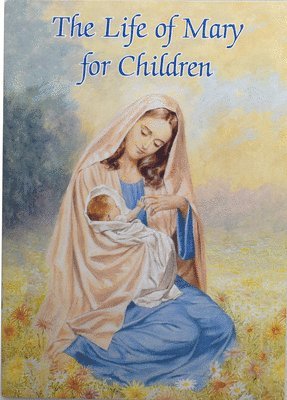 Karen Cavanaugh - Life of Mary for Children, Häftad