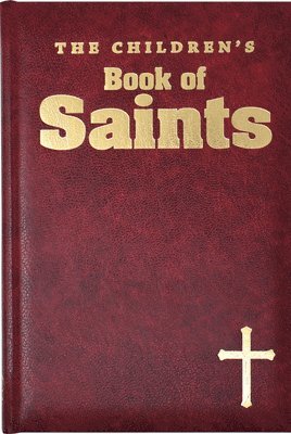 Louis M. Savary - The Children's Book of Saints, Inbunden