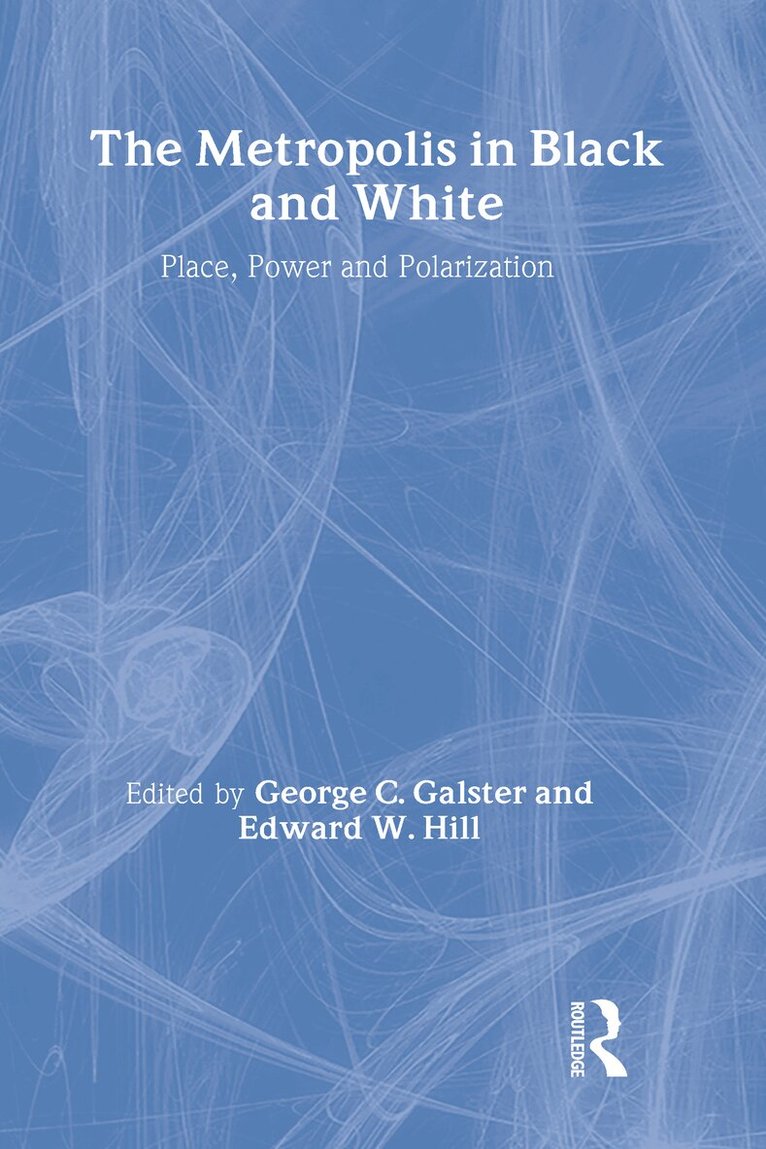 George C. Galster, Edward W. Hill - Metropolis in Black and White, Inbunden