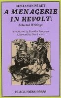 Benjamin Peret - A Menagerie in Revolt: Selected Writings, Häftad