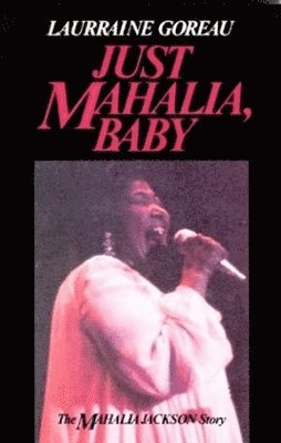 Laurraine Goreau - Just Mahalia, Baby, Häftad. Tillgänglighet: Lägg i varukorg