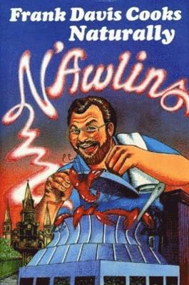 Frank Davis - Frank Davis Cooks Naturally N'Awlins, Inbunden. Tillgänglighet: Tillfälligt slut