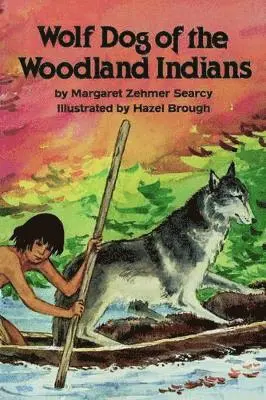 Margaret Searcy - Wolf Dog of the Woodland Indians, Häftad. Tillgänglighet: Lägg i varukorg