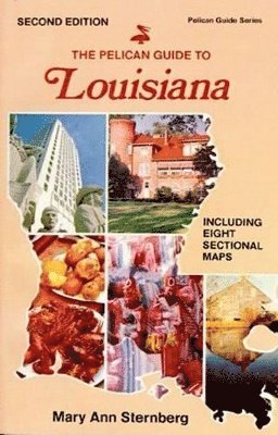 Mary Ann Sternberg - Pelican Guide to Louisiana, The, Häftad. Tillgänglighet: Lägg i varukorg