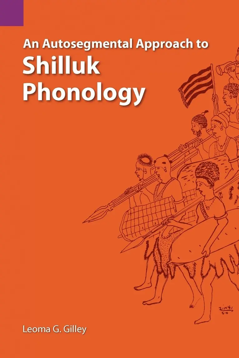 Leoma G. Gilley - An Autosegmental Approach to Shilluk Phonology, Häftad. Tillgänglighet: Lägg i varukorg
