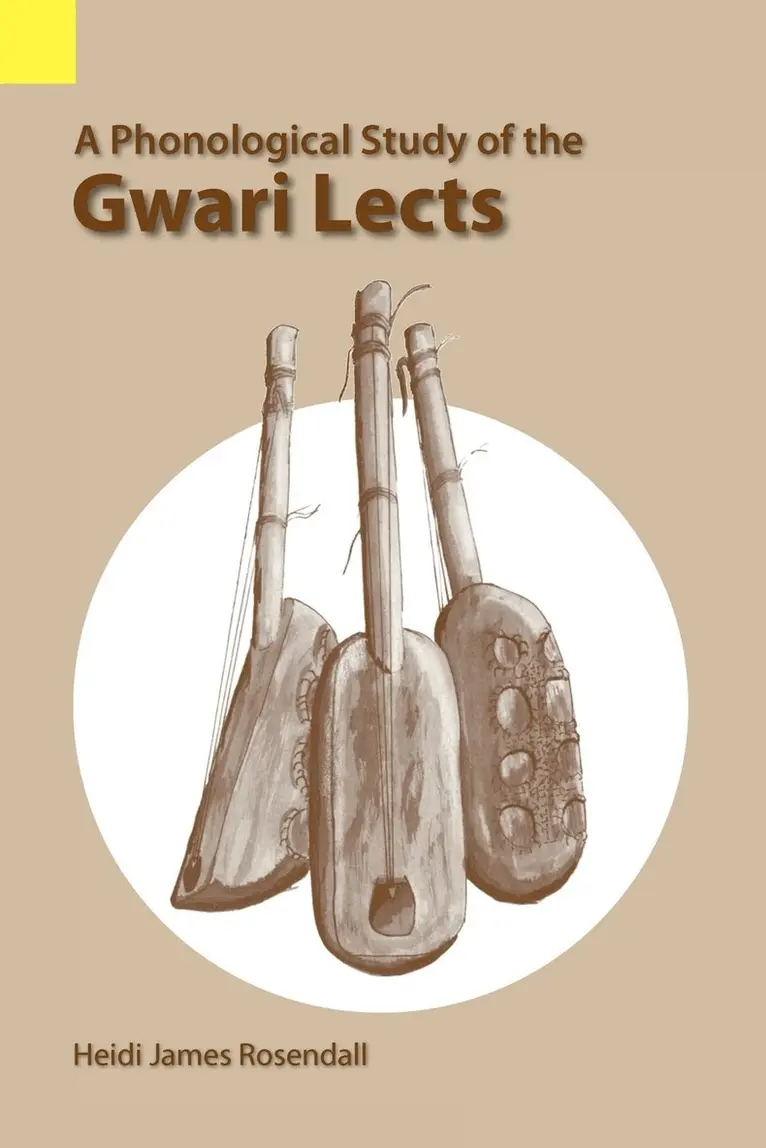 Heidi James Rosendall - A Phonological Study of the Gwari Lects, Häftad. Tillgänglighet: Lägg i varukorg