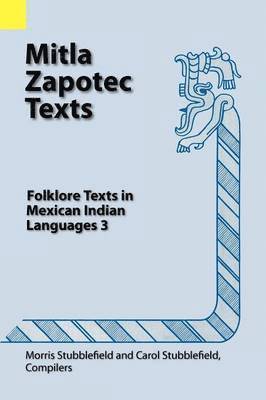 Morris Stubblefield, Carol Stubblefield - Mitla Zapotec Texts, Häftad