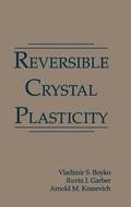 Reversible Crystal Plasticity