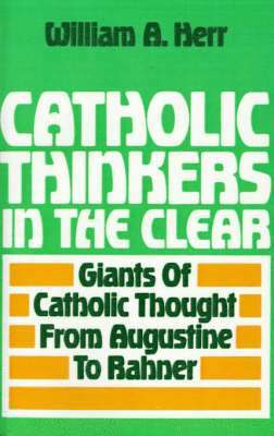 W. Herr - Catholic Thinkers in the Clear, Häftad