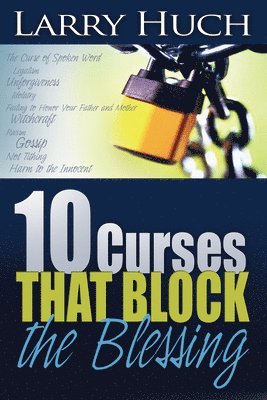 10 Curses That Block the Blessing av Larry Huch