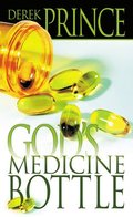 God's Medicine Bottle: A Guide to Restoring Physical, Mental, Emotional, and Spiritual Health