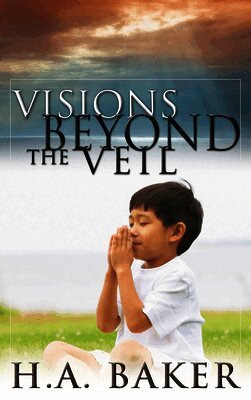 H. A. Baker - Visions Beyond the Veil, Häftad. Tillgänglighet: Lägg i varukorg