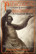 Pedagogical Imagination: Volume I